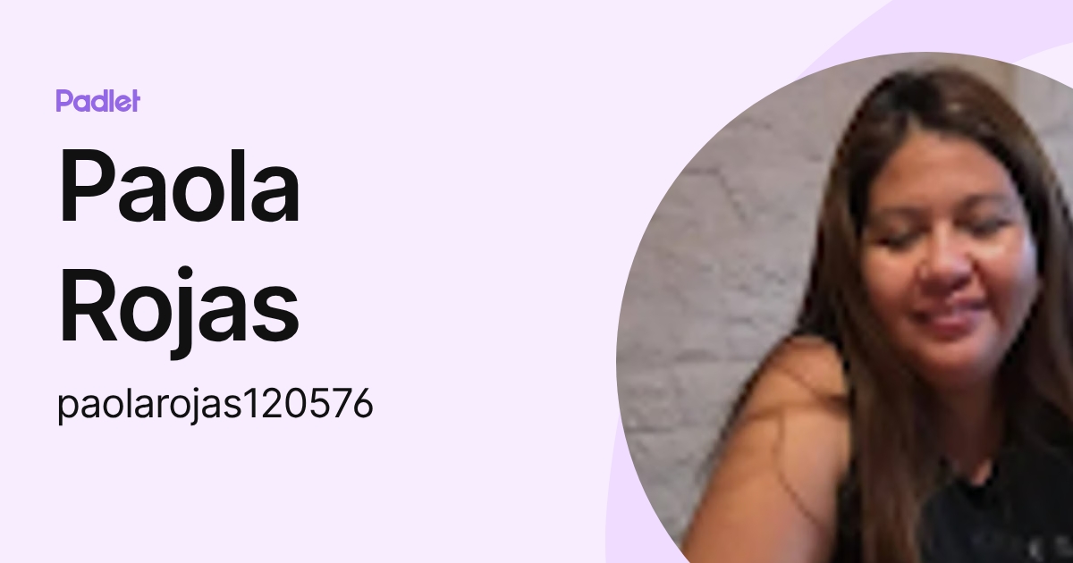 Paola Rojas (paolarojas120576) profile | Padlet