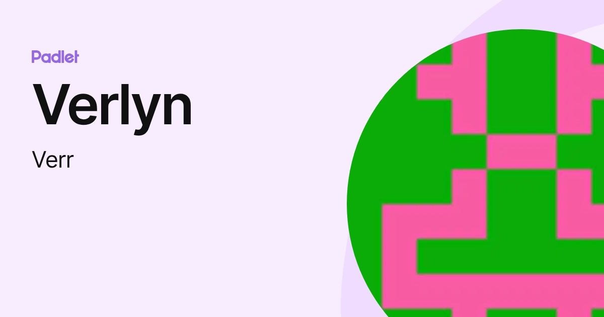 Verlyn (Verr) profile | Padlet