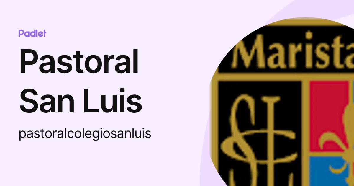 Pastoral San Luis (pastoralcolegiosanluis) profile | Padlet