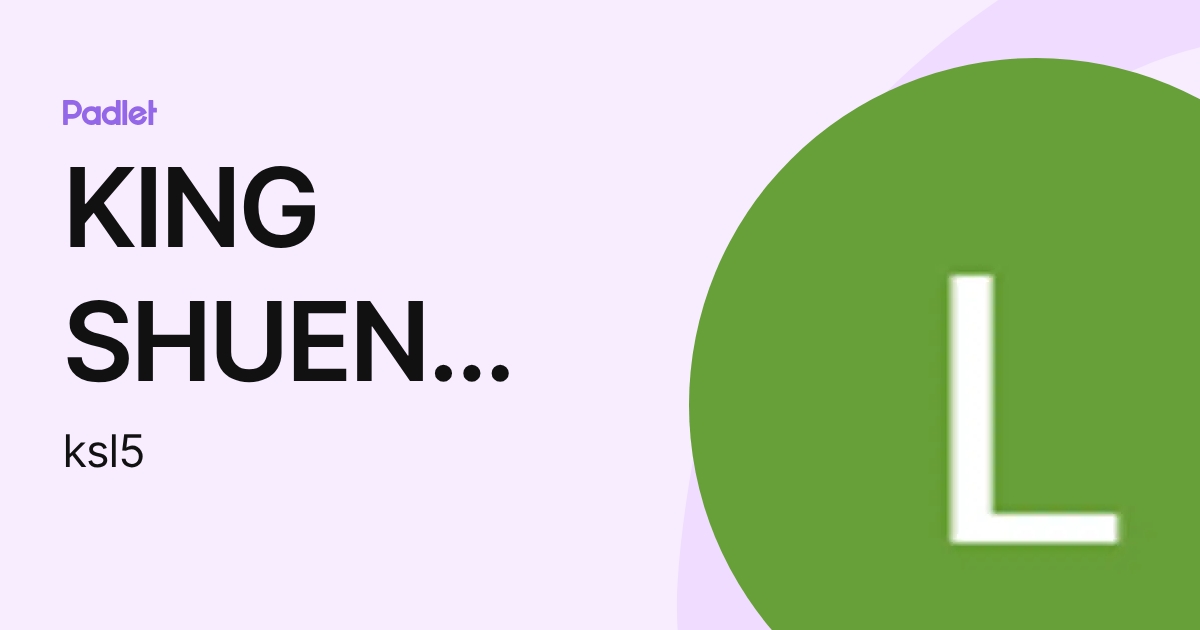 KING SHUEN LEUNG (ksl5) profile | Padlet