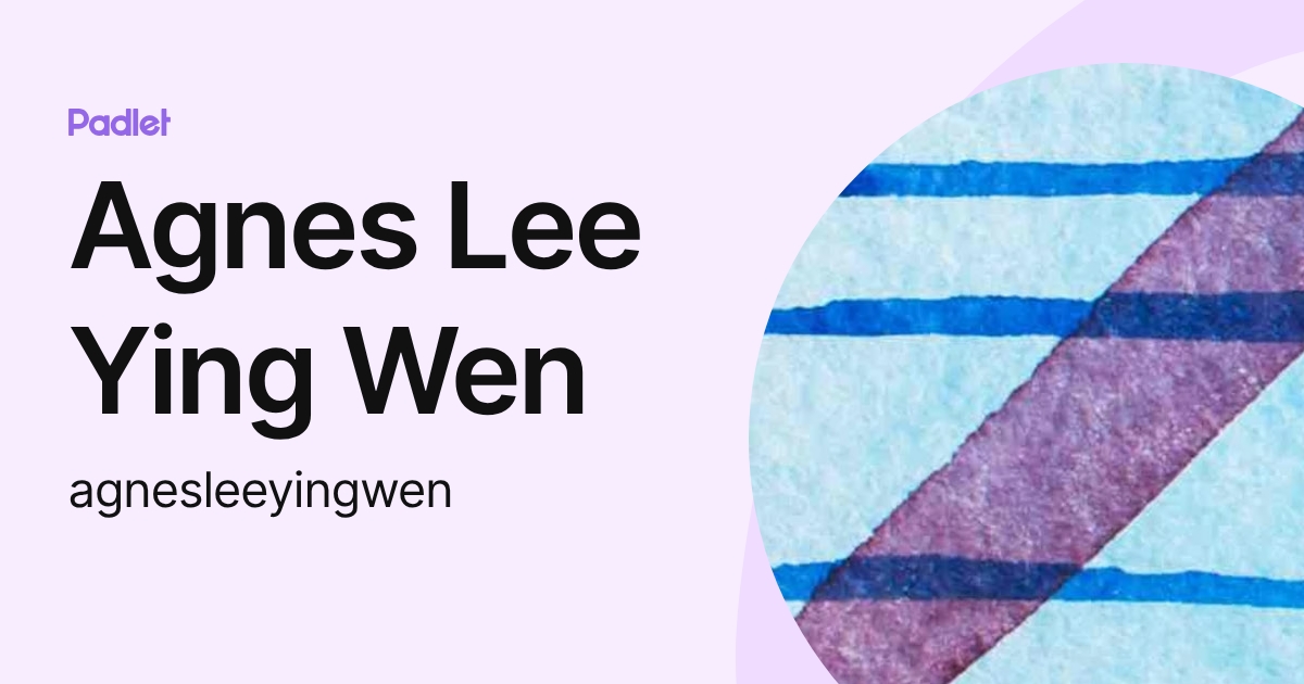 Agnes Lee Ying Wen (agnesleeyingwen) profile | Padlet