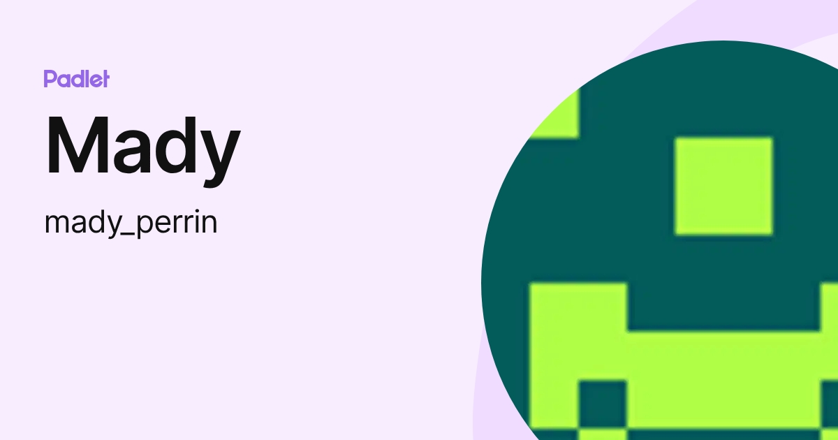Mady (mady_perrin) profile | Padlet