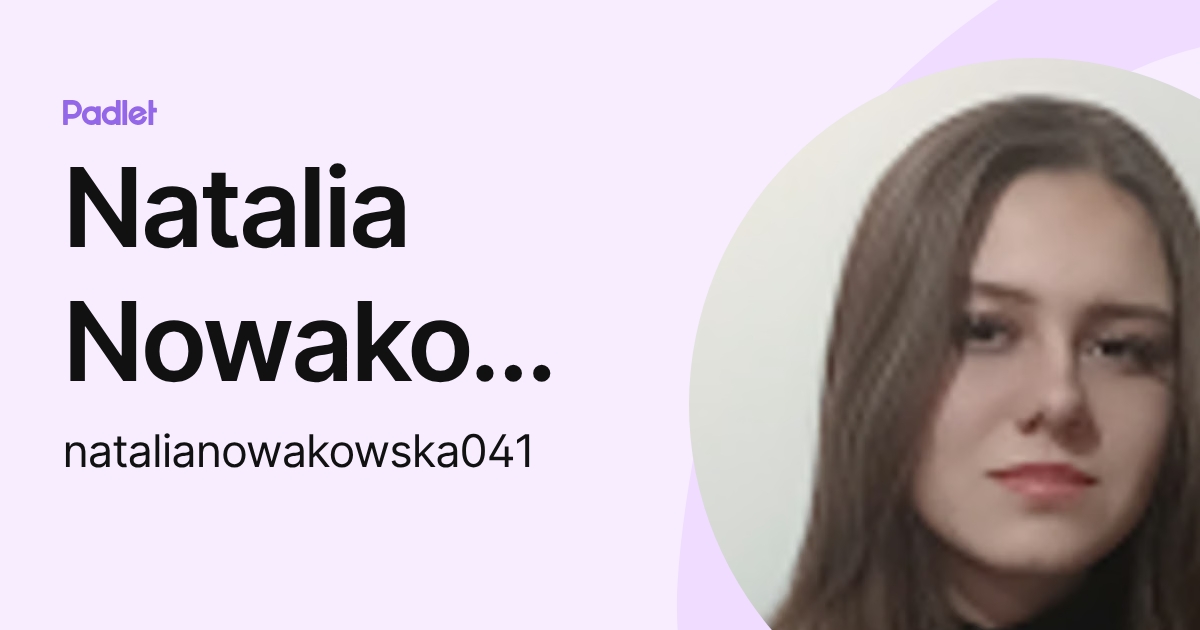Natalia Nowakowska (natalianowakowska041) profile | Padlet