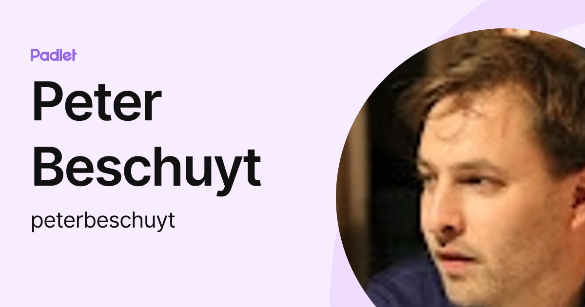 Peter Beschuyt (peterbeschuyt) profile | Padlet