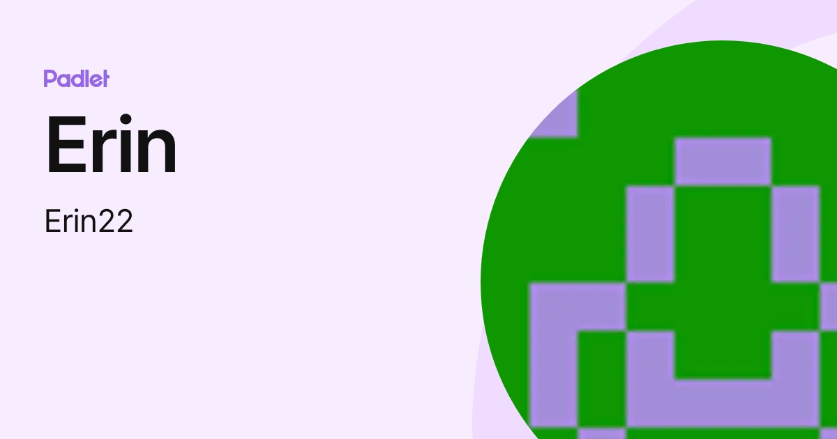 Erin (Erin22) profile | Padlet