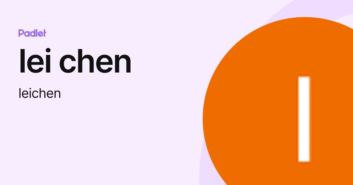 lei chen (leichen) profile | Padlet