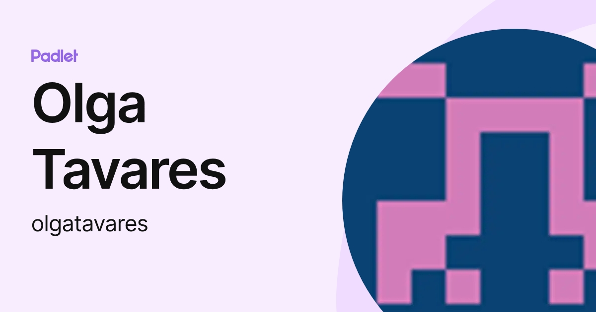 Olga Tavares (olgatavares) profile | Padlet