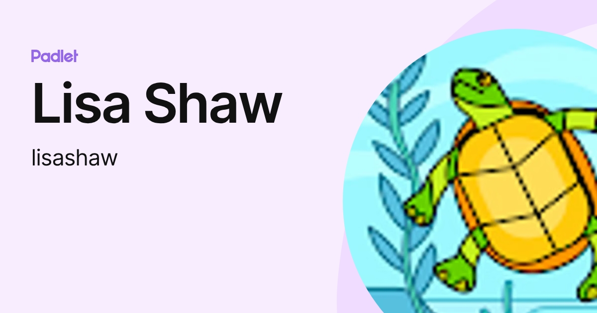 Lisa Shaw (lisashaw) profile | Padlet