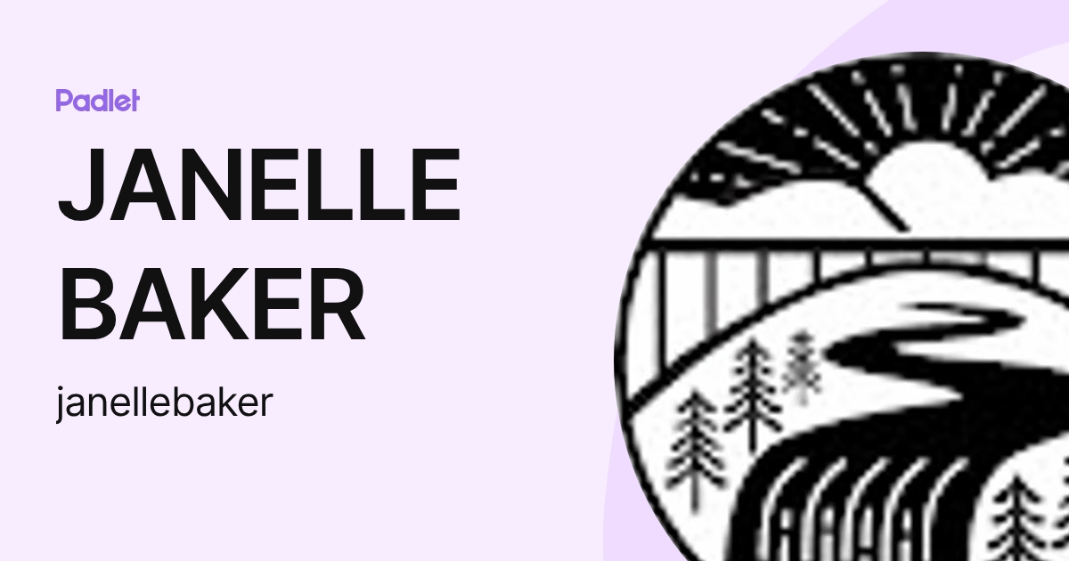 JANELLE BAKER (janellebaker) profile | Padlet
