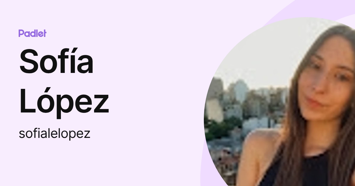Sofía López (sofialelopez) profile | Padlet