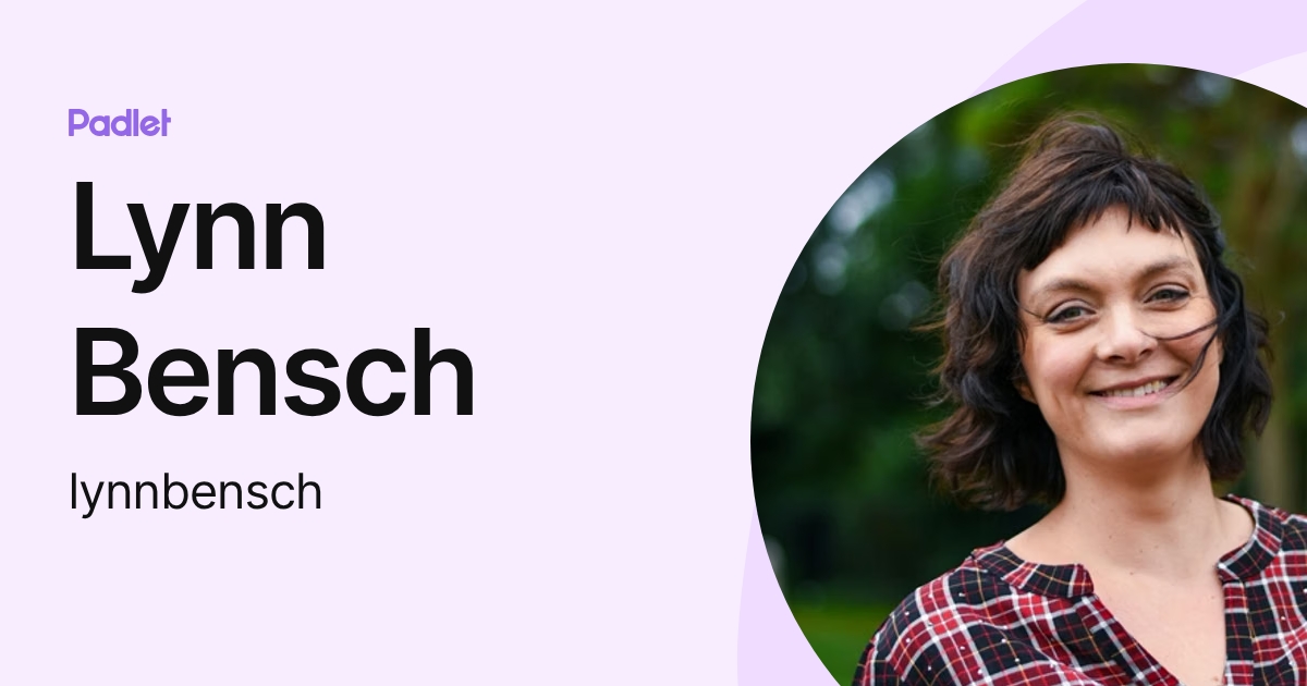 Lynn Bensch (lynnbensch) profile | Padlet