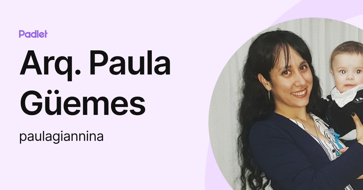 Arq. Paula Güemes (paulagiannina) profile | Padlet