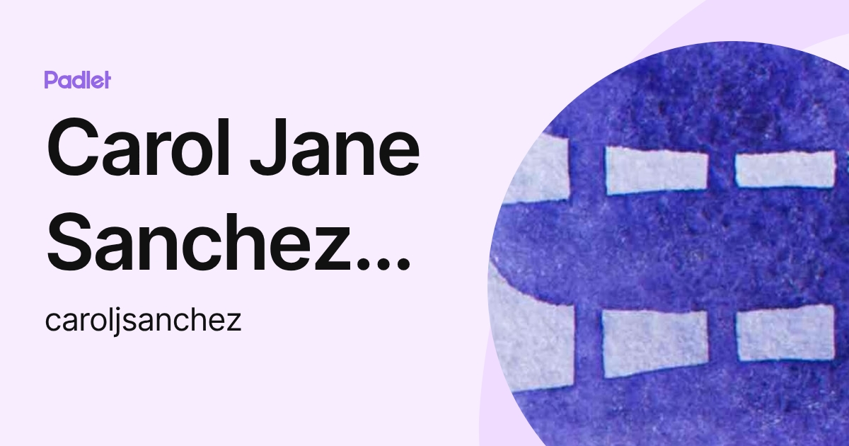 Carol Jane Sanchez Torres (caroljsanchez) profile | Padlet
