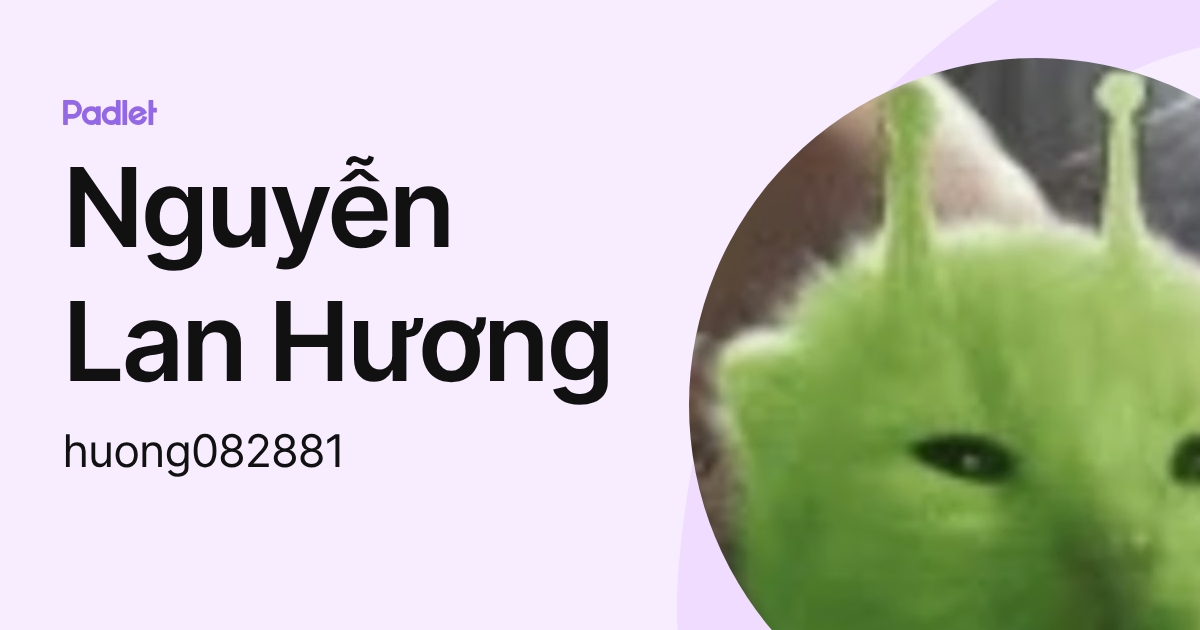 Nguyễn Lan Hương (huong082881) profile | Padlet