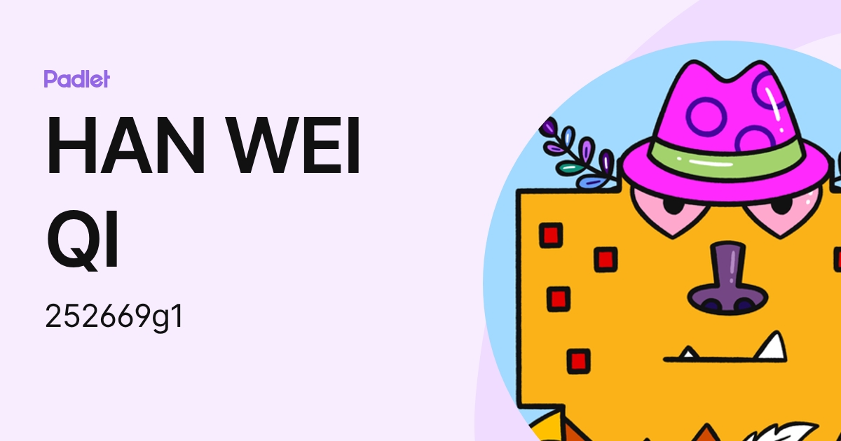 HAN WEI QI (252669g1) profile | Padlet