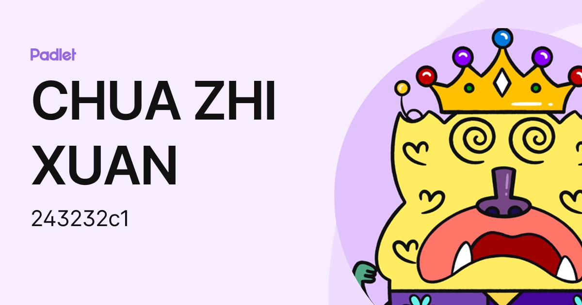 CHUA ZHI XUAN (243232c1) profile | Padlet