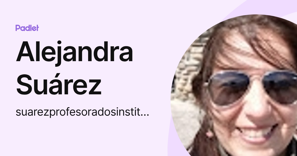 Alejandra Suárez (suarezprofesoradosinstituto) profile | Padlet