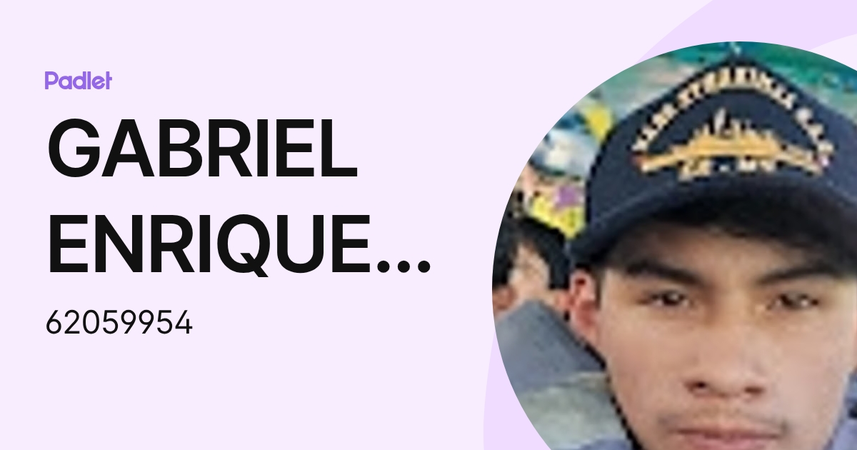 GABRIEL ENRIQUE NAUPARI GALVEZ (62059954) profile | Padlet