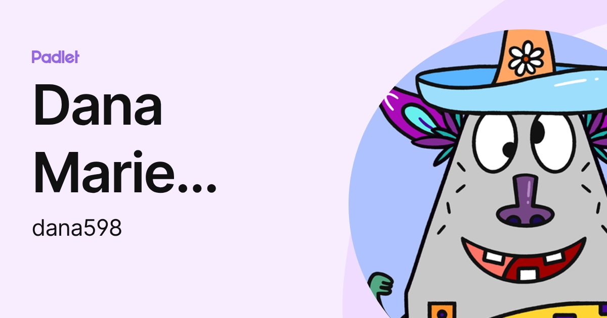 Dana Marie Hannah (dana598) profile | Padlet