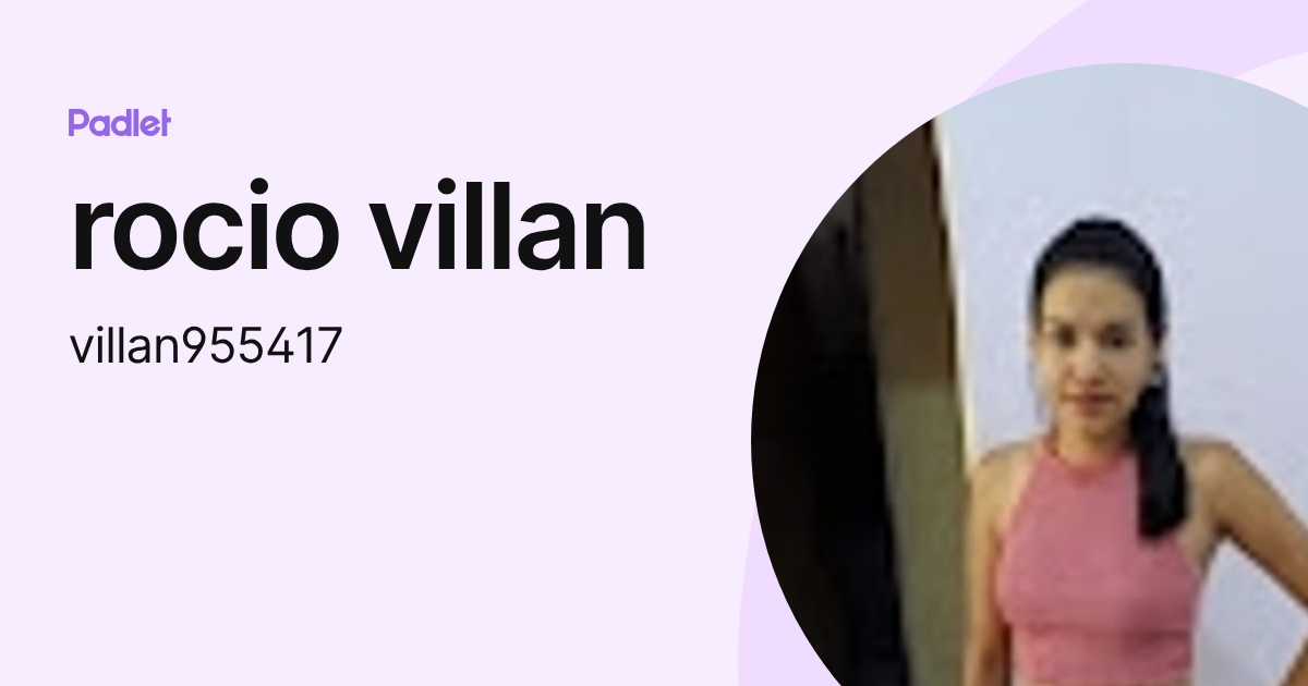 rocio villan (villan955417) profile | Padlet