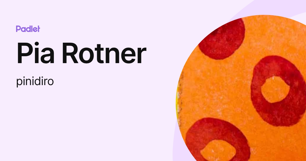 Pia Rotner (pinidiro) profile | Padlet