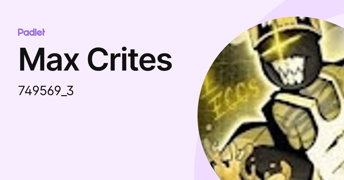 Max Crites (749569_3) profile | Padlet