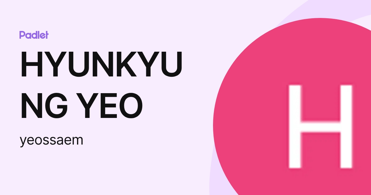HYUNKYUNG YEO (yeossaem) profile | Padlet