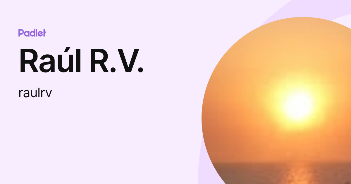 Raúl R.V. (raulrv) profile | Padlet