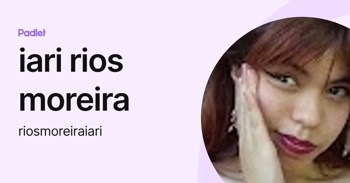 iari rios moreira (riosmoreiraiari) profile | Padlet