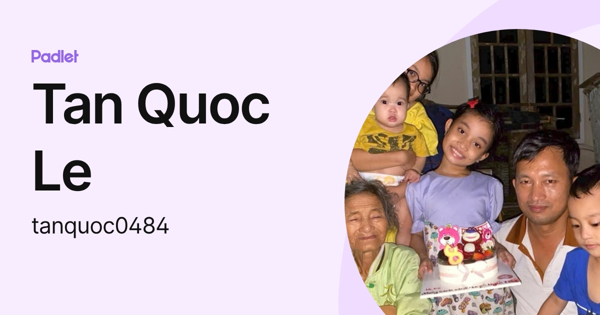 Tan Quoc Le (tanquoc0484) profile | Padlet