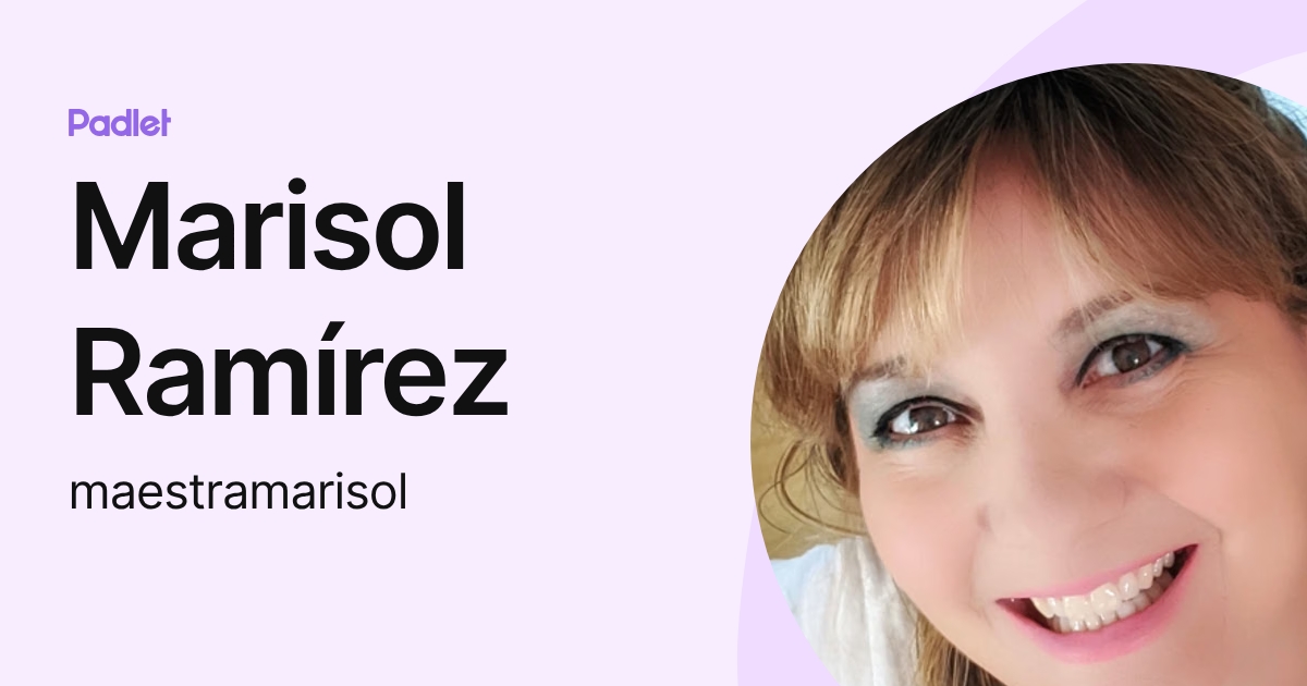 Marisol Ramírez (maestramarisol) profile | Padlet