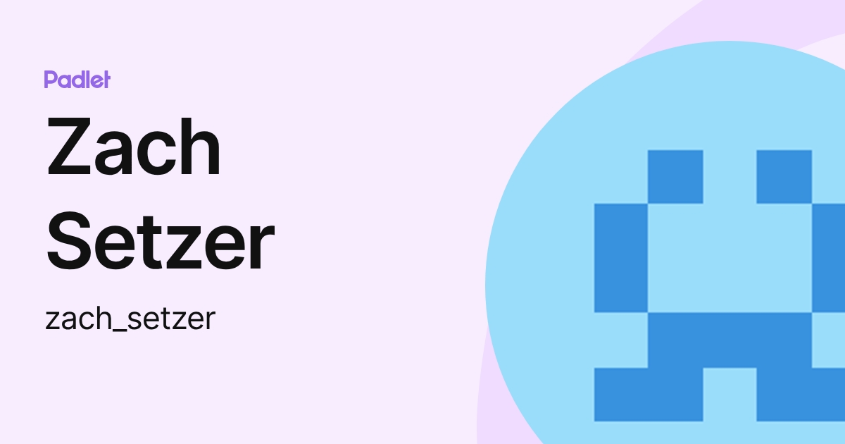 Zach Setzer (zach_setzer) profile | Padlet