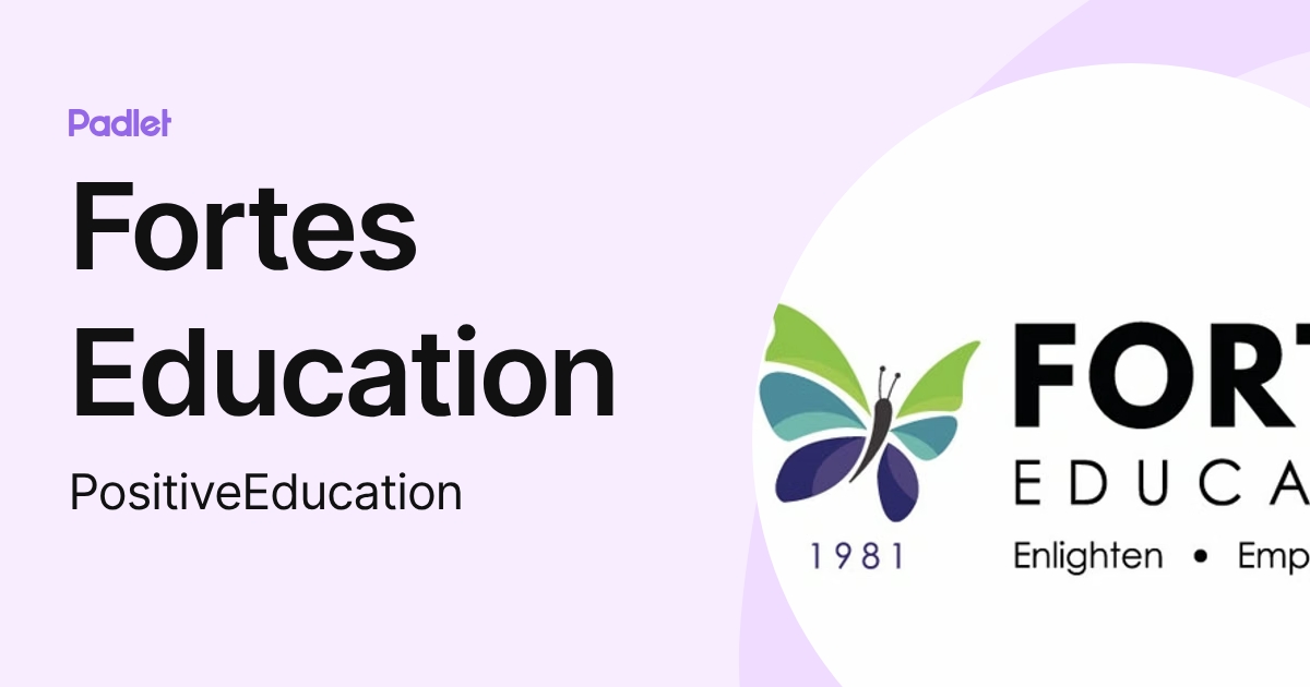 Fortes Education (PositiveEducation) profile | Padlet
