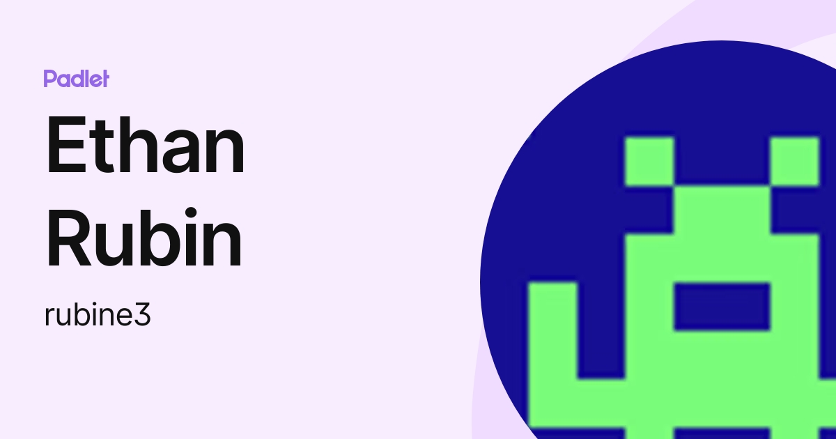 Ethan Rubin (rubine3) profile | Padlet