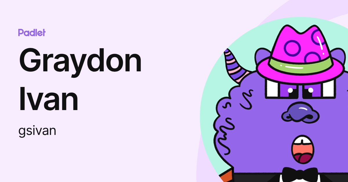 Graydon Ivan (gsivan) profile | Padlet