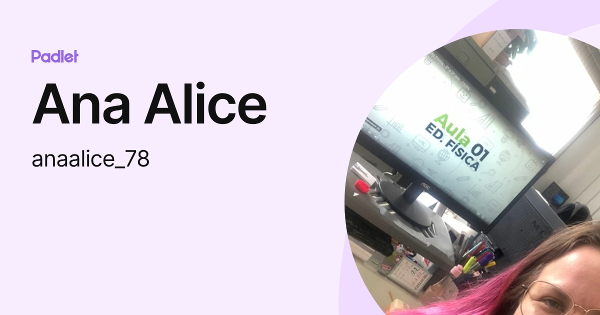Ana Alice (anaalice_78) profile | Padlet