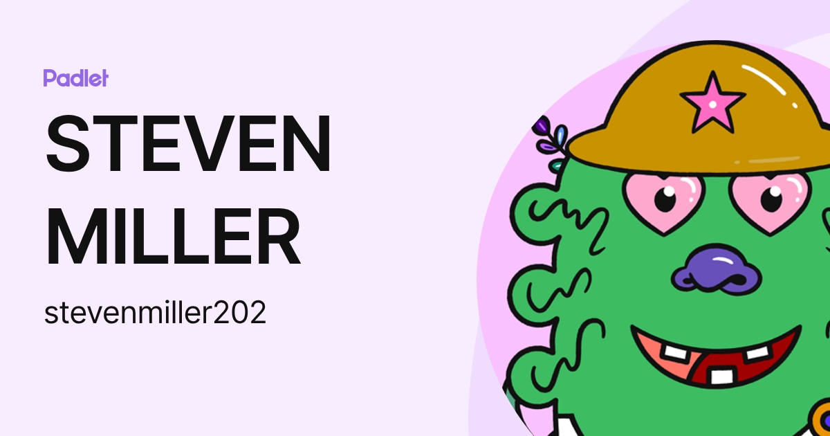 STEVEN MILLER (stevenmiller202) profile | Padlet