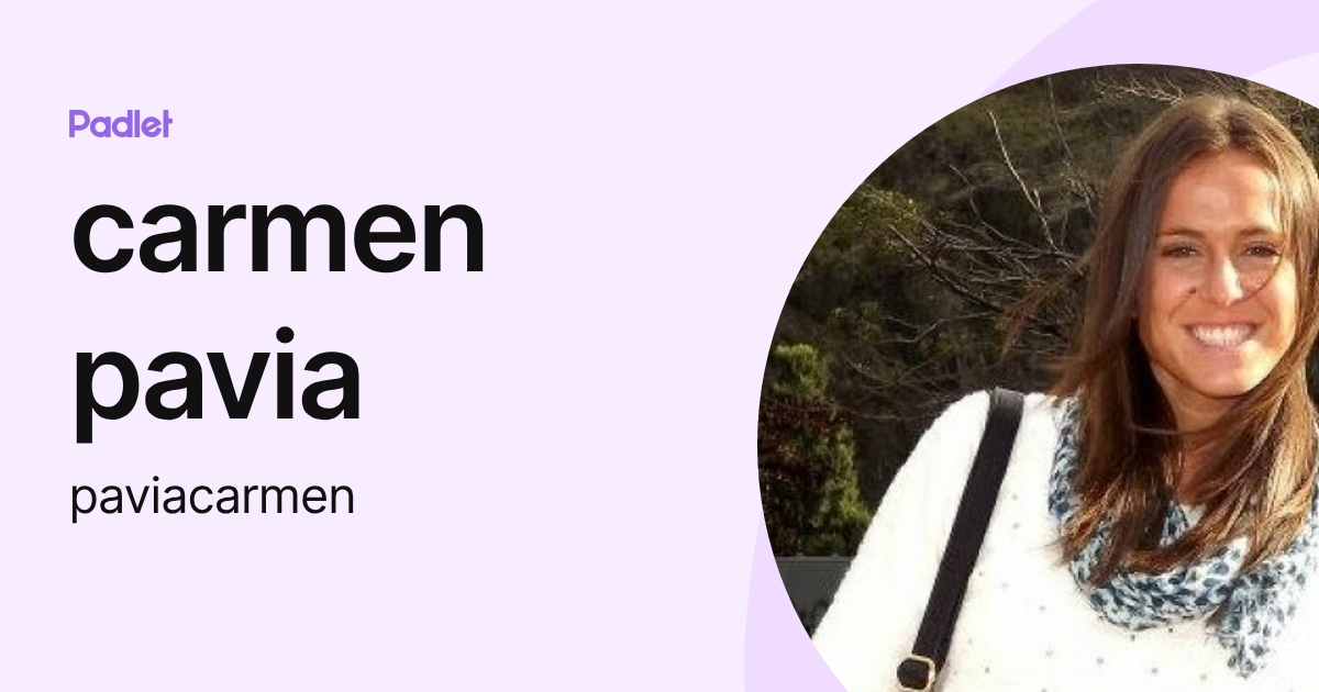 carmen pavia (paviacarmen) profile | Padlet