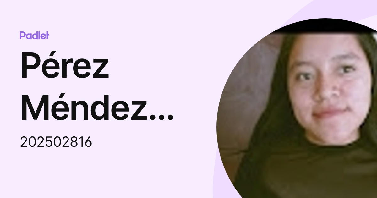 Pérez Méndez Gilda Lisbeth 202502816 (202502816) profile | Padlet