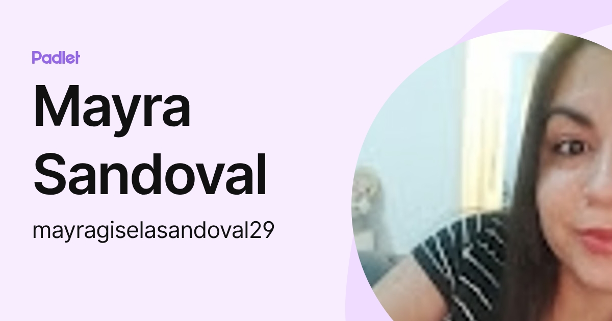 Mayra Sandoval (mayragiselasandoval29) profile | Padlet