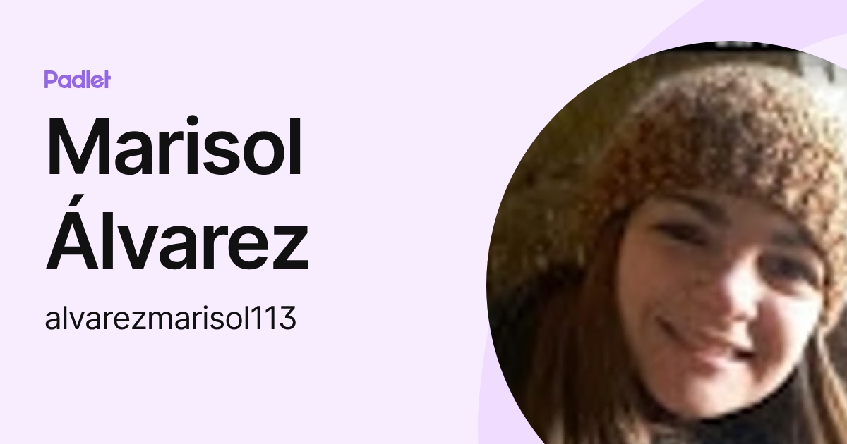 Marisol Álvarez (alvarezmarisol113) profile | Padlet