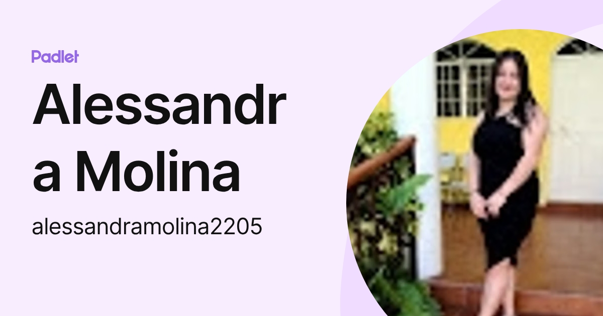 Alessandra Molina (alessandramolina2205) profile | Padlet
