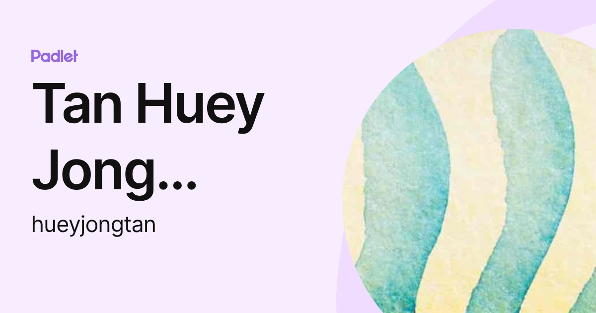 Tan Huey Jong [Pathlight] (hueyjongtan) profile | Padlet