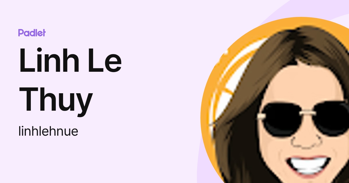 Linh Le Thuy (linhlehnue) profile | Padlet