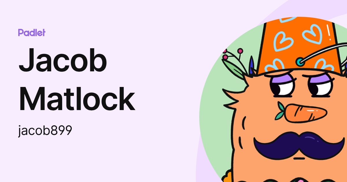Jacob Matlock (jacob899) profile | Padlet