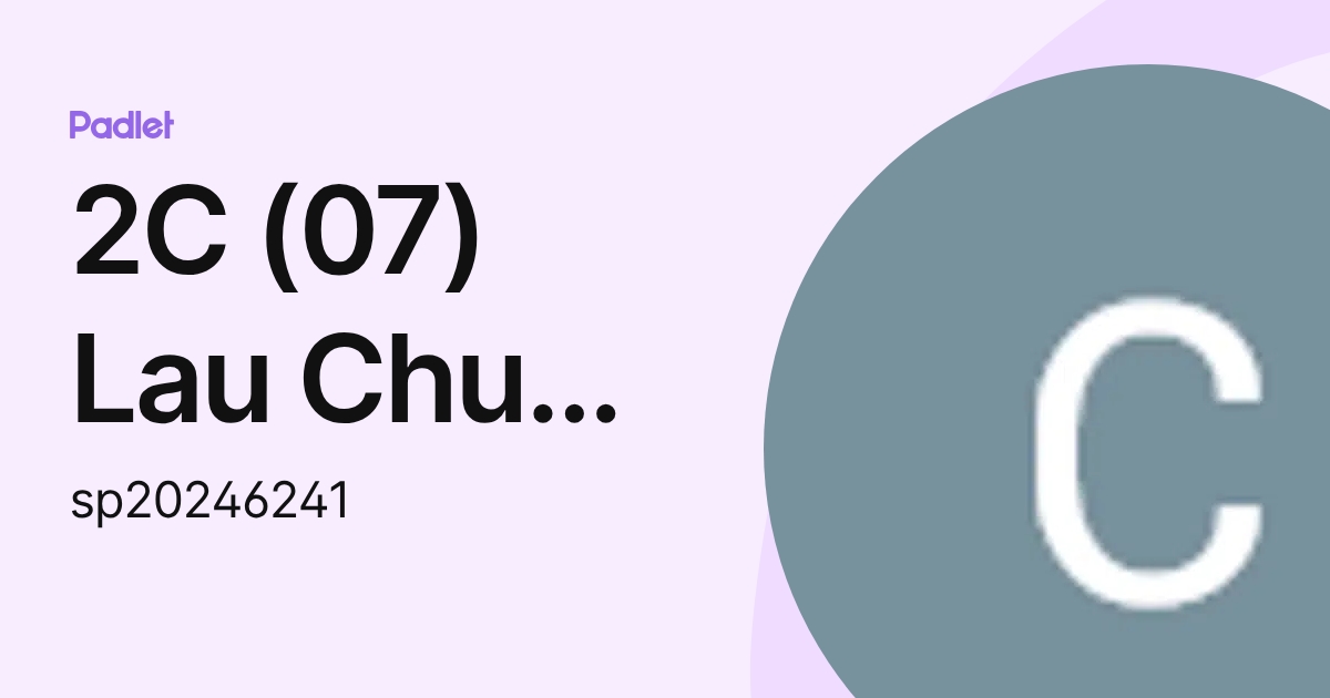 2C (07) Lau Chun Hei (sp20246241) profile | Padlet