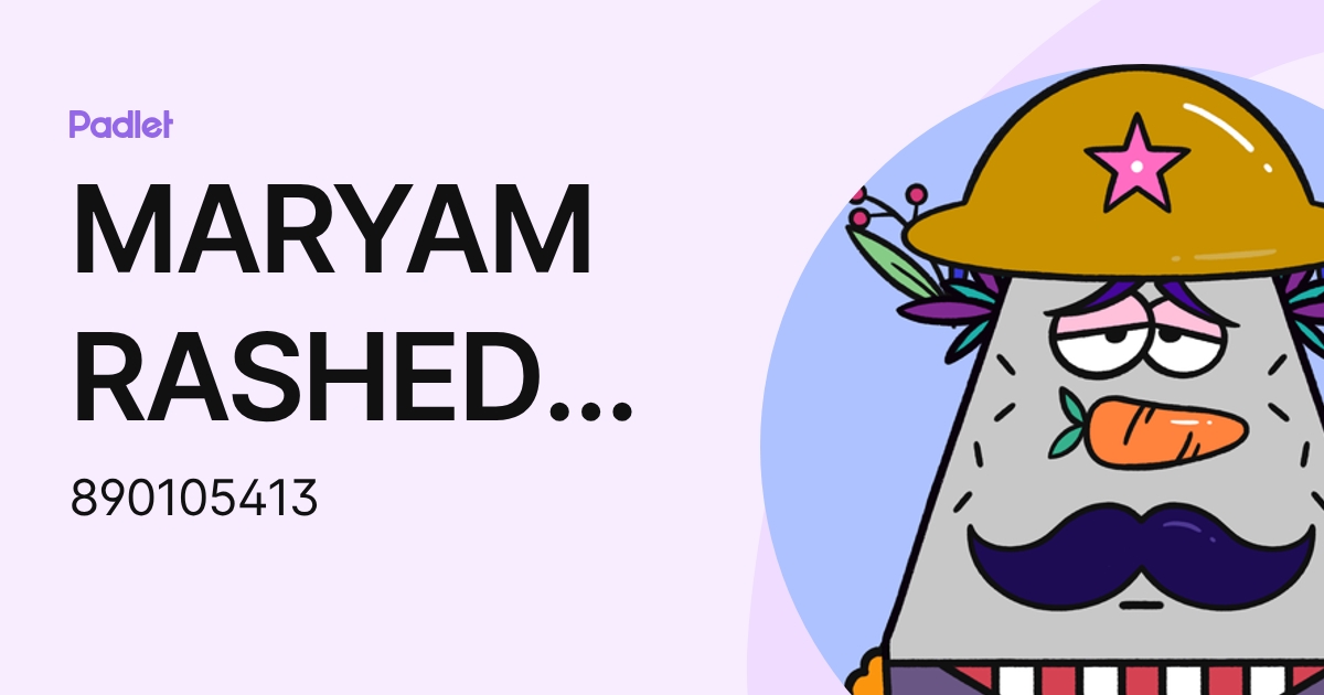 MARYAM RASHED ALI KHAMIS MOHAMED ALROMAIHI (890105413) profile | Padlet