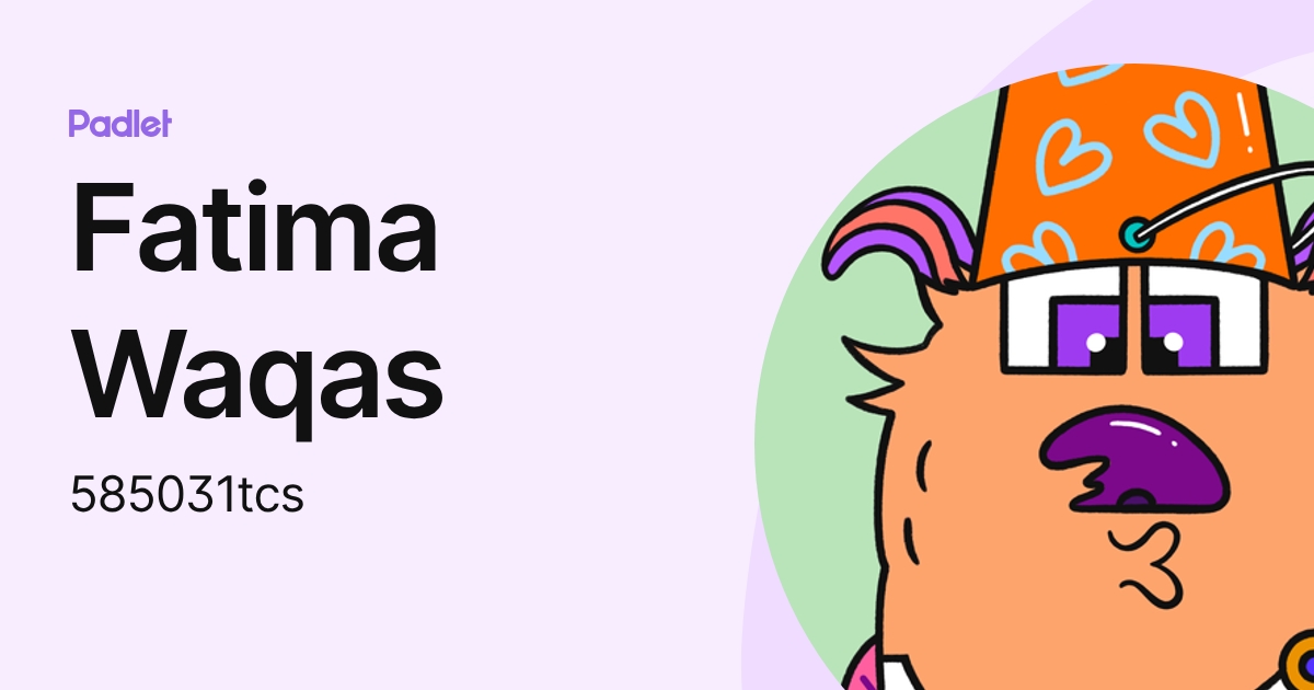 Fatima Waqas (585031tcs) profile | Padlet