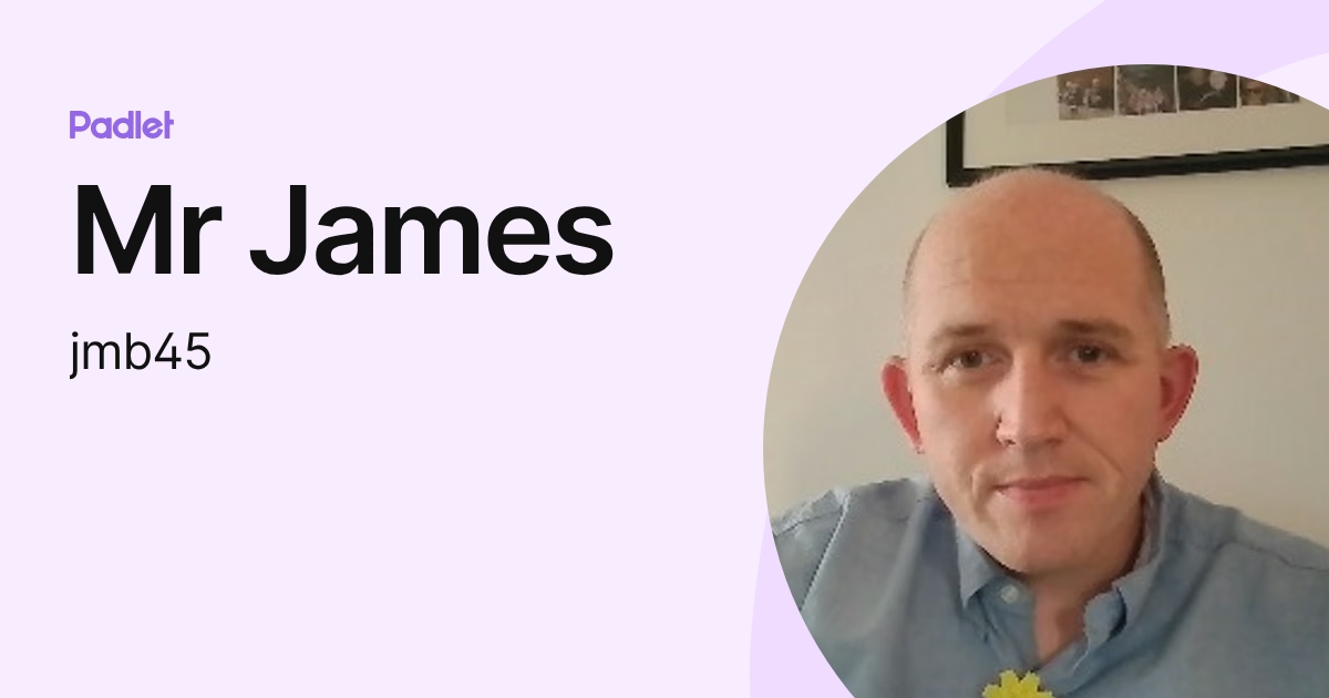 Mr James (jmb45) profile | Padlet