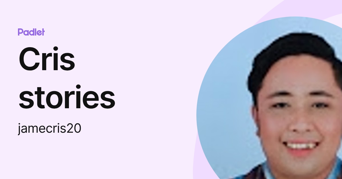Cris stories (jamecris20) profile | Padlet